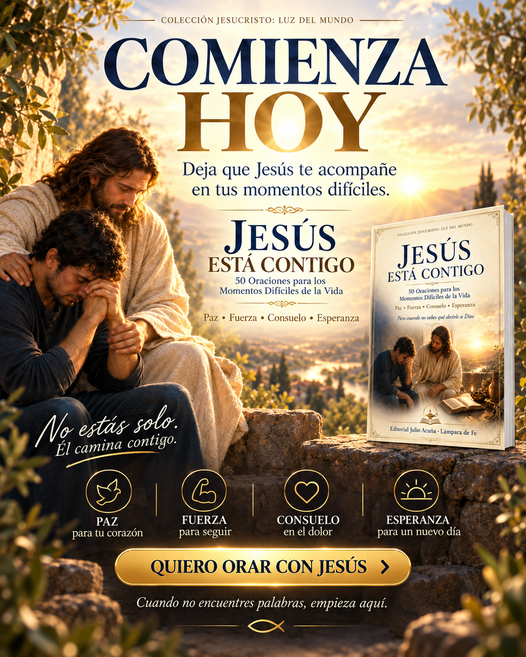Jesús Está Contigo — 50 Oraciones para los Momentos Difíciles de la Vida:Paz · Fuerza · Consuelo · Esperanza para cuando no sabes qué decirle a Dios