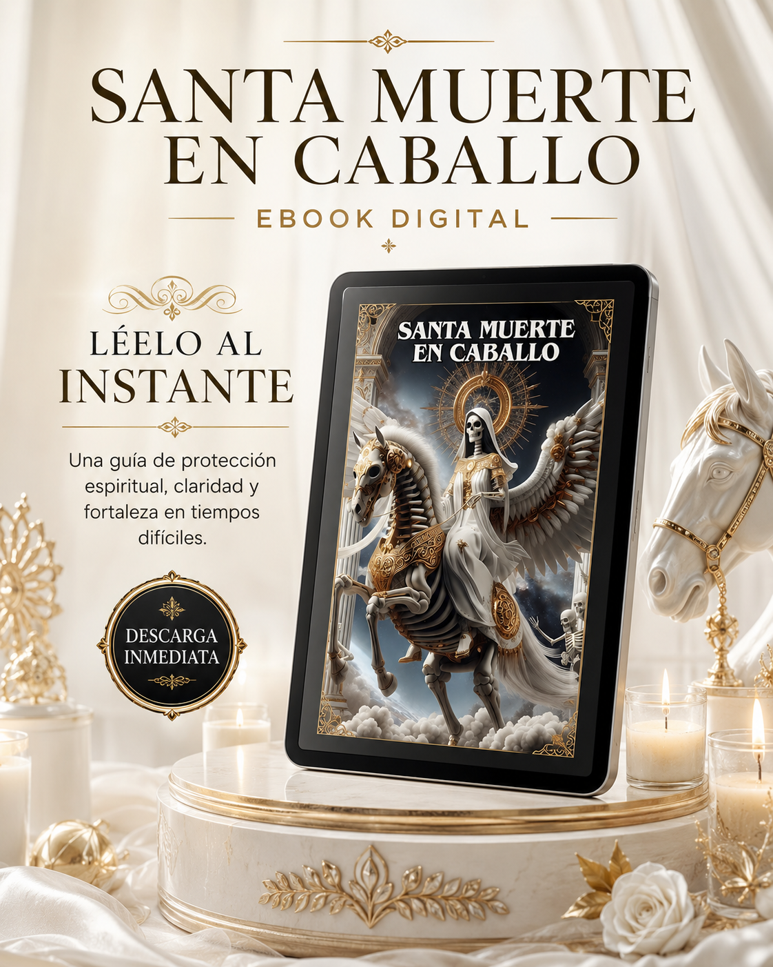 Santa Muerte en Caballo: Protección Imparable: Invoca a la Santa Muerte en Caballo para Desterrar Enemigos, Abrir Caminos y Garantizar tu Seguridad Total.