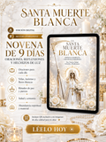 La Santa Muerte Blanca: Novena Completa + Hechizos Poderosos de Paz, Pureza, Salud, Armonía y Bendiciones