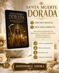 La Santa Muerte Dorada: Novena Completa + Hechizos Poderosos de Opulencia, Triunfo, Prestigio, Energía Positiva y Ascenso Espiritual