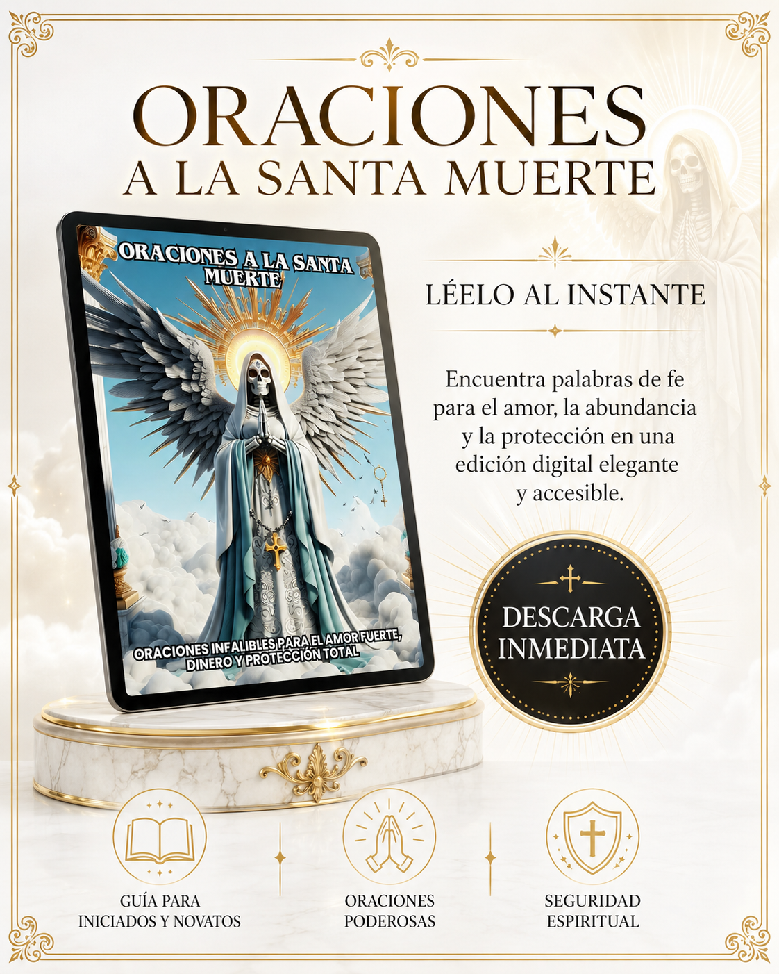 Oraciones a la Santa Muerte: Oraciones Infalibles para el Amor Fuerte, Dinero y Protección Total.