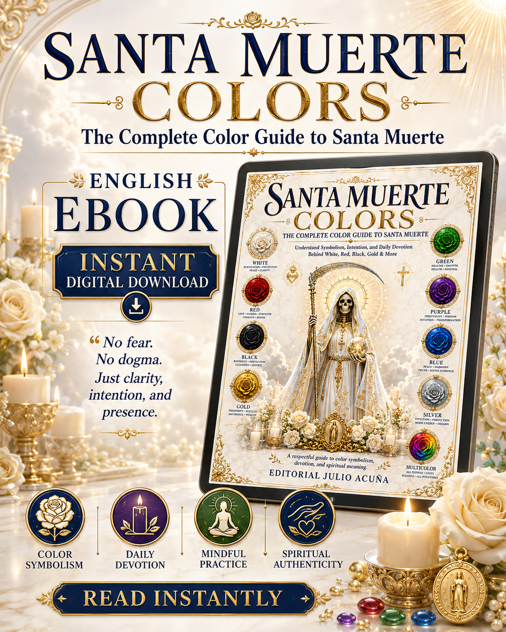 Santa Muerte Colors: The Complete Color Guide to Santa Muerte — Understand Symbolism, Intention, and Daily Devotion Behind White, Red, Black, Gold & More